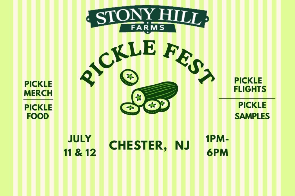 Pickle Fest at Stony Hill Farms (Chester, NJ) - July 11-12, 2026