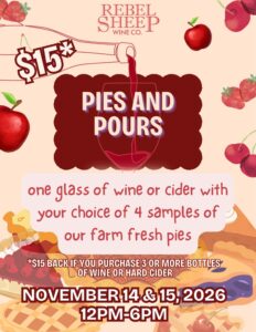 Pies & Pours Wine & Pie Tasting event at Rebel Sheep Wine Co. (Nov 14-15, 2026)