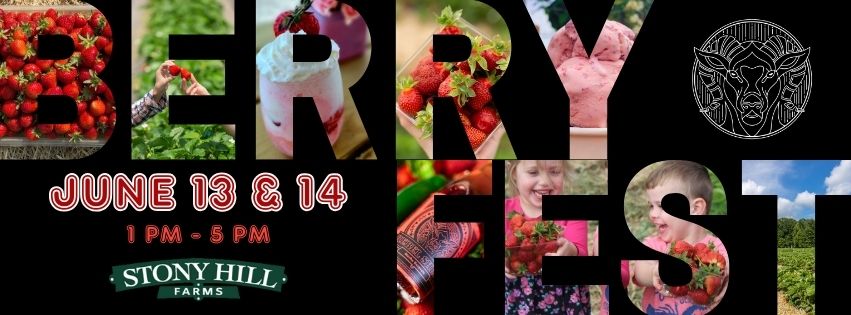 Strawberry Fest at Stony Hill Farms (Chester, NJ) - June 13-14, 2026